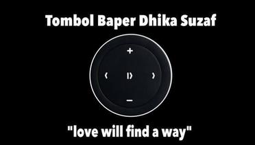 TOMBOL BAPER DHIKA SUZAF - LOVE WILL FIND A WAY