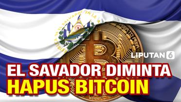 Dinilai Terlalu Beresiko, El Salvador Diminta Hapus Bitcoin