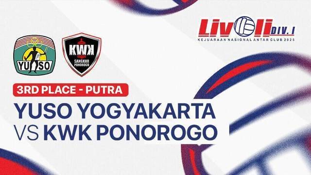 3rd Place Putra: Yuso Yogyakarta vs KWK Ponorogo - Full Match | Livoli Divisi 1 2025