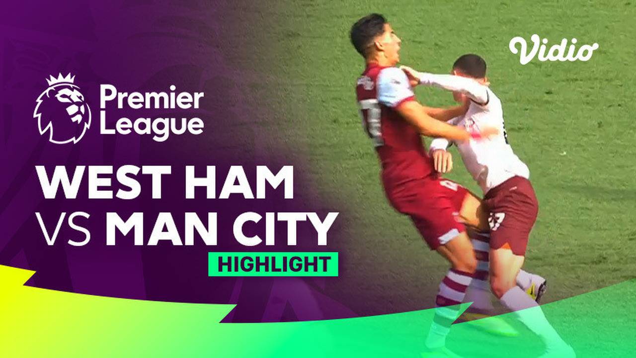 West Ham vs Man City Highlights Premier League 23/24 Vidio