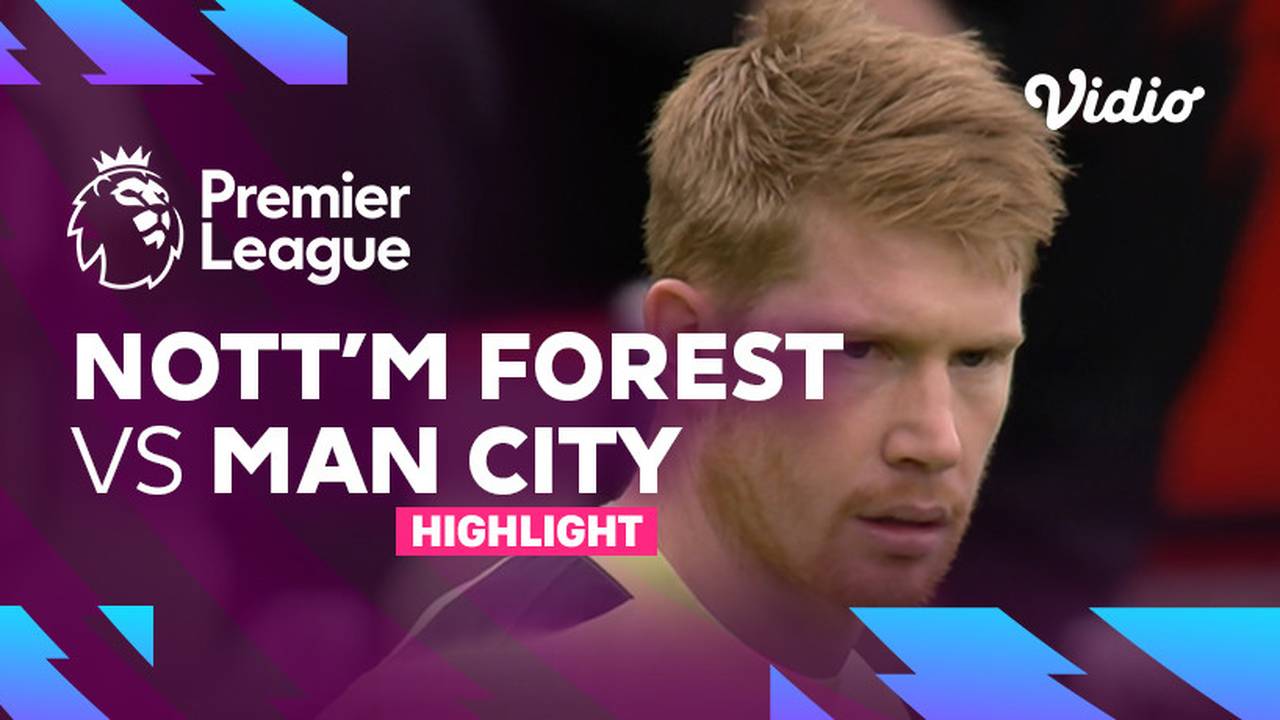 Highlights - Nottingham Forest vs Man City | Premier League 22/23 | Vidio