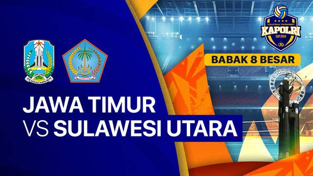 Putra: Jawa Timur vs Sulawesi Utara - Babak 8 Besar - Full Match | Kapolri Cup 2024