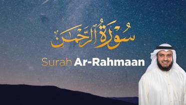 Surah Ar Rahman - Murottal Quran Termerdu Mishary Rasyid Alafasy