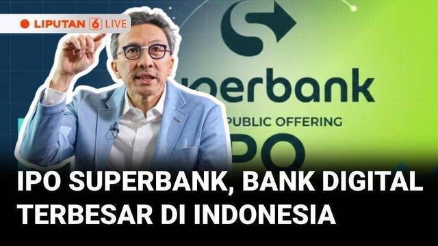 IPO Superbank (SUPA), Penawaran Saham Perdana Bank Digital Terbesar di Indonesia