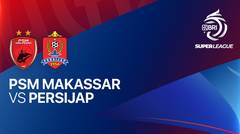 PSM Makassar vs PERSIJAP - Full Match | BRI Super League 2025/26