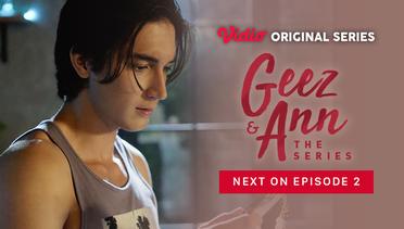 Geez & Ann The Series - Vidio Original Series | Next On Episode 2