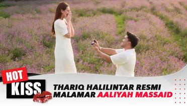 Tangis Haru!! Thariq Halilintar Resmi Melamar Aaliyah Massaid | Hot Kiss