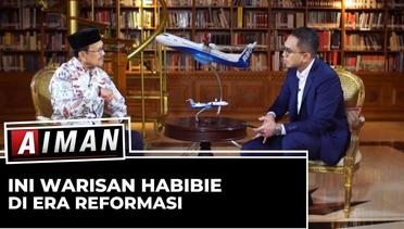 Jejak BJ Habibie Di Mata Indonesia - AIMAN ( Bag 4 )