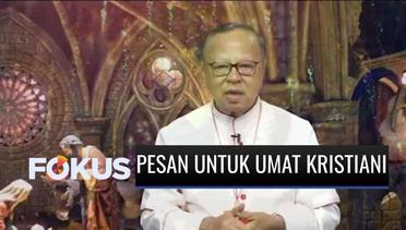 Uskup Agung Jakarta Imbau Umat Kristiani Renungi Cinta Kasih Kristus Menggerakan Persaudaraan | Fokus