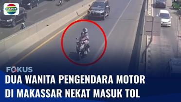 Diduga Gunakan Peta Digital, Dua Wanita Pengendara Motor di Makassar Masuk Tol | Fokus