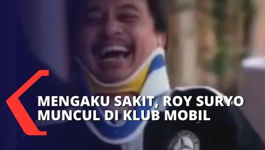 Saat Sakit Roy Suryo Muncul di Klub Mobil, Pelapor Roy Suryo: Sungguh Miris!