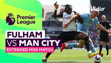 Fulham vs Man City - Extended Mini Match | Premier League 23/24
