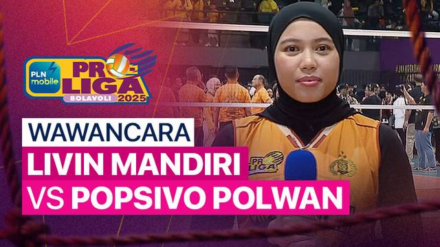 Wawancara Pasca Pertandingan| Putri: Jakarta Livin Mandiri vs Jakarta Popsivo Polwan | PLN Mobile Proliga 2025