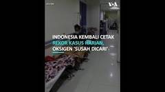 Indonesia Catat Rekor Kasus Harian 4 Kali dalam Seminggu