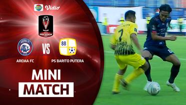 Mini Match - Arema FC VS PS Barito Putera | Piala Presiden 2022