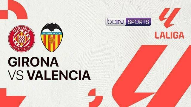 Girona vs Valencia - LaLiga - 16 Maret 2025