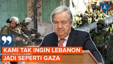 Sekjen PBB Tak Ingin Lebanon Jadi Zona Tempur seperti Gaza