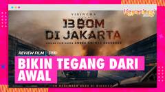 Review 13 Bom di Jakarta, Action-nya Kuat Tapi Script Lemah