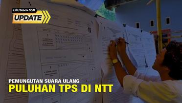 Liputan6 Update: Pemungutan Suara Ulang Puluhan TPS di NTT