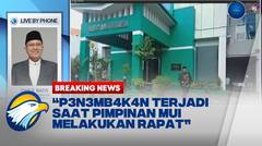 BREAKING NEWS - Cholil Nafis: P3n3mb4k4n Terjadi Saat Pimpinan MUI Sedang Melakukan Rapat