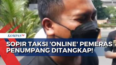 Detik-Detik Sopir Taksi 'Online' Pemeras Penumpang Ditangkap Polres Metro Jakarta Barat