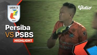 Highlight - Persiba 2 vs 0 PSBS | Liga 2 2021/2022