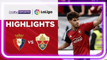 Match Highlights | Osasuna vs Elche | LaLiga Santander 2022/2023
