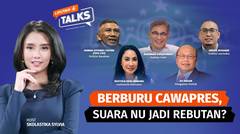 Parpol Berburu Cawapres. Suara Nahdlatul Ulama Jadi Rebutan | Liputan 6 Talks