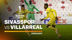 Highlight - Sivasspor vs Villarreal I UEFA Europa League 2020/2021