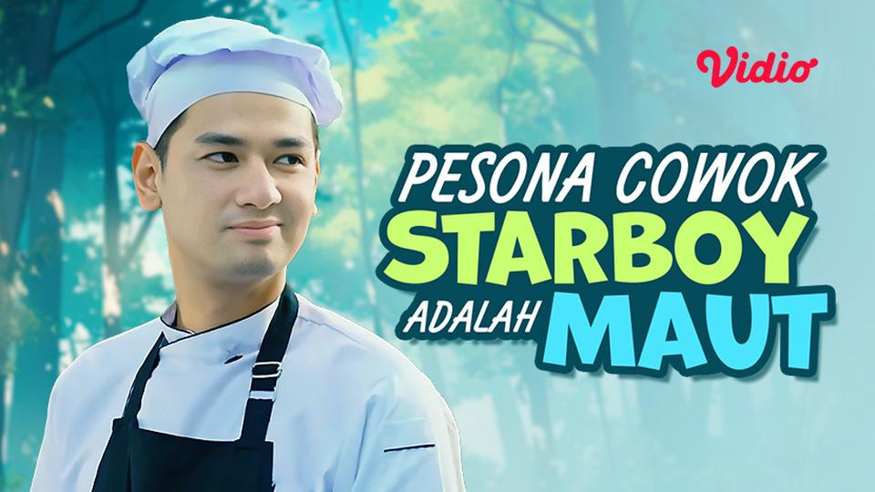 Streaming Pesona Cowok Starboy Adalah Maut | Vidio