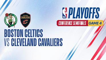 Conference Semifinals - Game 4: Boston Celtics vs Cleveland Cavaliers - NBA 