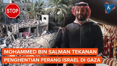 Putra Mahkota Saudi ke Blinken: Tekankan Pentingnya Hentikan Perang Israel di Gaza