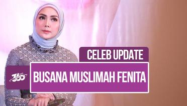 Celeb Update! Keberhasilan Fenita Arie Ekspresikan Dirinya Melalui Busana Muslimah