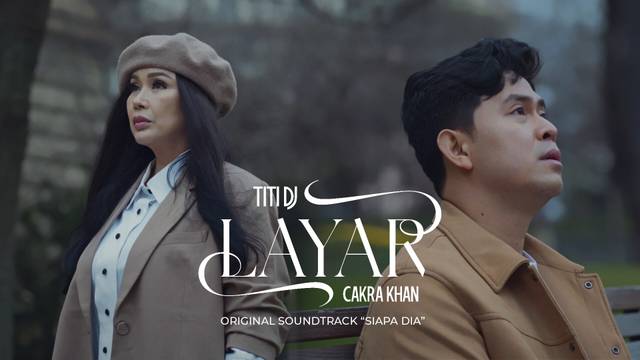 Titi DJ, Cakra Khan - Layar (Original Soundtrack From “Siapa Dia..”) Official Music Video