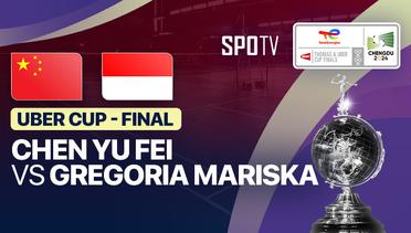 Women's Singles: Chen Yu Fei (CHN) vs Gregoria Mariska Tunjung (INA) | Uber Cup Final - TotalEnergies BWF Thomas & Uber Cup