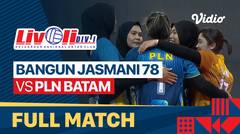 Full Match | Bangun Jasmani 78 vs PLN Batam | Livoli Divisi 1 Putri 2022