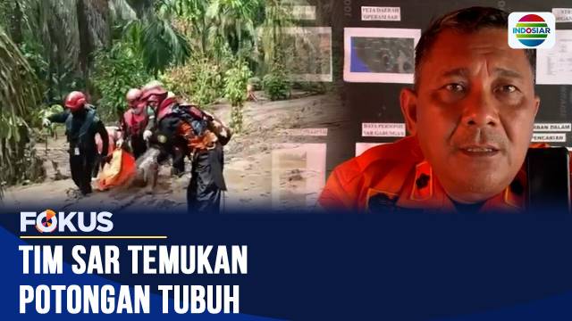 Pencarian Korban Bencana, Tim Sar Temukan Potongan Tubuh Manusia | Fokus