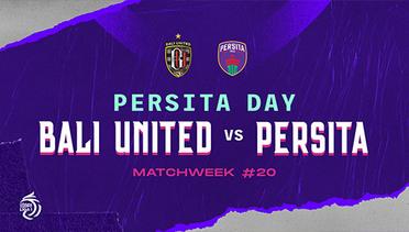PERSITA DAY: BALI UNITED FC VS PERSITA (PEKAN 20)