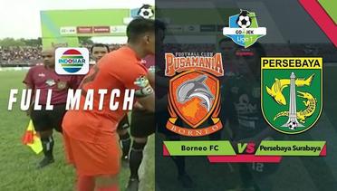 Full Match - Borneo Fc vs Persebaya Surabaya | Go-Jek Liga 1 Bersama Bukalapak