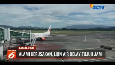 Pesawat Lion Air Tujuan Manado-Jakarta Delay Tujuh Jam, Penumpang Dipindahkan - Liputan 6 Pagi