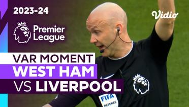 Momen VAR | West Ham vs Liverpool | Premier League 2023/24