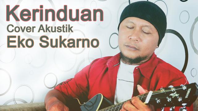 Kerinduan - Cover Akustik Eko Sukarno | Vidio