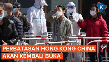 Ditutup Sejak Pandemi 2020, Hong Kong akan Buka Kembali Perbatasan dengan China