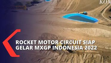 Jelang MXGP Indonesia 2022, Rocket Motor Circuit di Sumbawa Siap Digunakan!