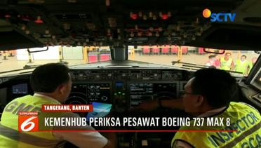 Petugas Lakukan Ramp Cek Pesawat Boeing 737 MAX 8 Milik 2 Maskapai di Indonesia - Liputan 6 Pagi