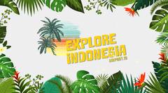 Explore Indonesia 2018 | Jelajah Kepulauan Seribu