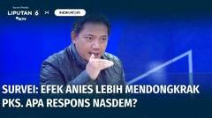 Survei: Efek Anies Lebih Berpengaruh ke PKS. Apa respons Nasdem?