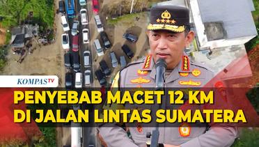 Kapolri Ungkap Penyebab Macet 12 Km di Jalan Lintas Sumatera