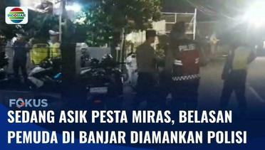 Panik! Asik Pesta Miras, Belasan Pemuda di Banjar Terjaring Razia Ketertiban Jelang Ramadan | Fokus