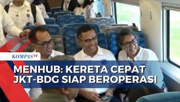 Hasil Evaluasi Kereta Cepat Jakarta-Bandung, Menhub: Siap Digunakan Masyarakat